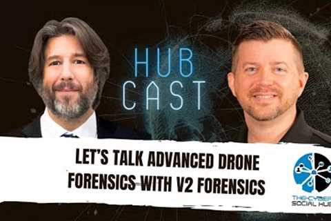 Let''s Talk Advanced Drone Forensics with V2 Forensics