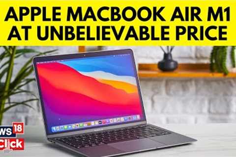 Apple MacBook Air M1 | Amazon Great Indian Festival Brings Massive Discounts To Apple Device | N18V