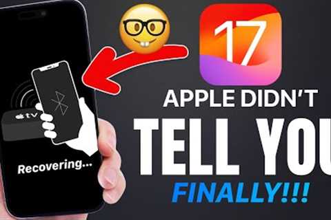 iOS 17 - What Apple Doesn’t Tell You!