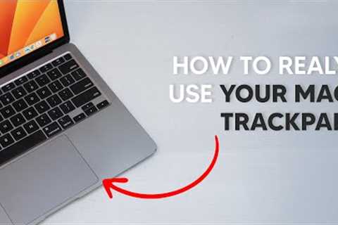 How To REALLY Use Your Mac Trackpad - All The Tips, Tricks and Features!