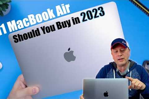 Is the M1 MacBook Air Still Worth It in 2023?