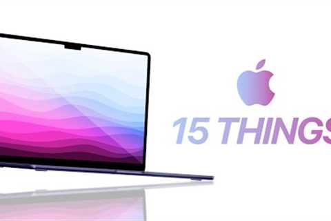 MacBook Air 15 (2023)  - 15 Things You NEED to Know!