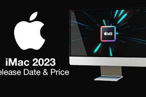 iMac 2023 Release Date and Price - LAUNCHING NEXT WEEK?