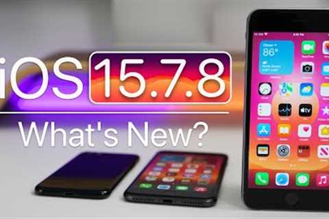 iOS 15.7.8 is Out! - Still Going