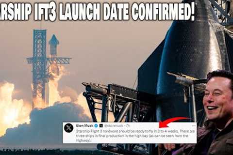 Elon Musk just revealed the New Starship Flight 3 launch date!