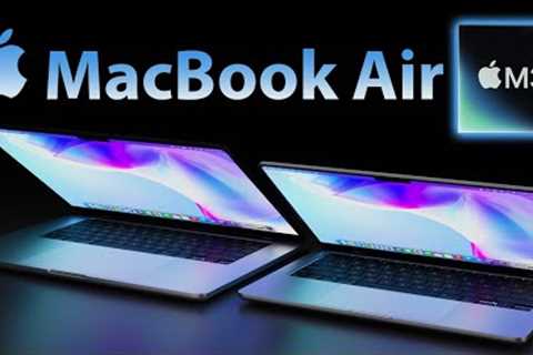 M3 MacBook Air 2024 Release Date and Price - SPRING DATE LAUNCH?