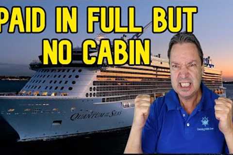 PASSENGERS FURIOUS AT ROYAL CARIBBEAN  - CRUISE NEWS