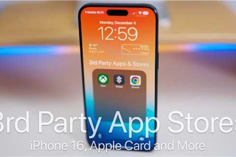 3rd Party App Stores, iPhone 16 Pro and Apple Wallet