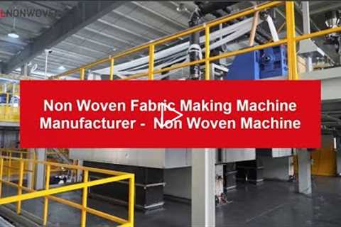 Non Woven Fabric Making Machine Manufacturer -  Best Non Woven Machines