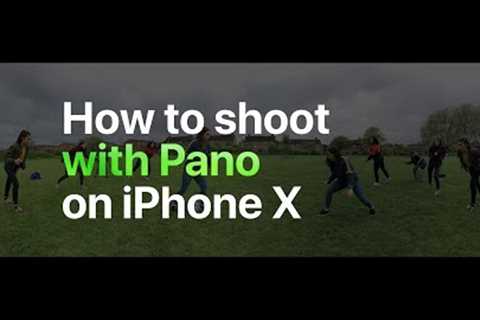 iPhone X — How to shoot with Pano — Apple