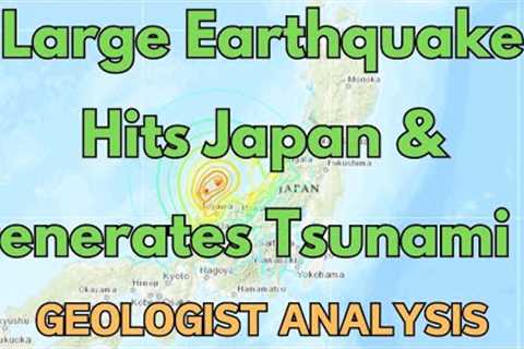 Japan M7.5 Quake Produces Tsunami on New Years Day: Geologist Analyzes And Discusses
