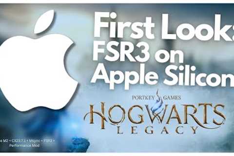First Look: FSR3 on Apple Silicon Mac (M2 16gb) Hogwarts Legacy