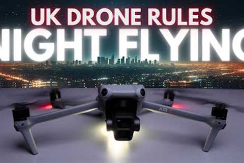 Can YOU Fly Your Drone at NIGHT? - UK Drone Rules