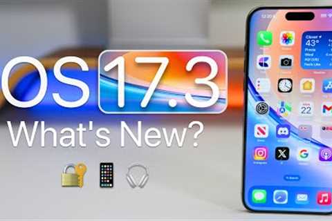 iOS 17.3 is Out! - What''s New?