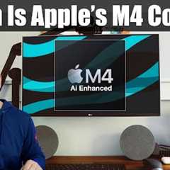 When Is Apple''s M4 Chip Coming Out?  Everything We Know About The M4 Macs