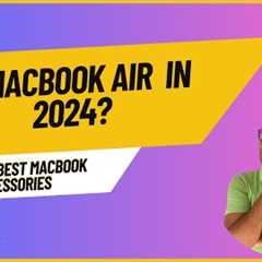 Is M1 MacBook Air still worthy in 2024? Ans with best accessories which need from day 1