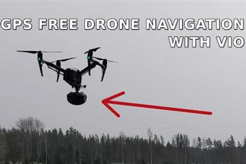 GPS free drone navigation with VIO