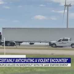 ''They were certainly anticipating a violent encounter'': TN couple killed in shootout with TX..