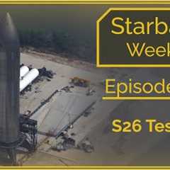 Starbase Weekly, Ep.116: Ship 26 Testing at the new Test Stand!