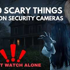 Top 10 Scary Things Caught on Security Cameras - Real Ghost Footage & Unexplained Phenomena