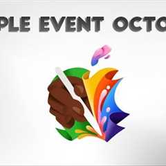 Apple October 2024 Event - 4 Interesting Things to More Expect!!