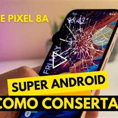 Como Consertar um Celular Quebrado! Troca de Tela Google Pixel 8a