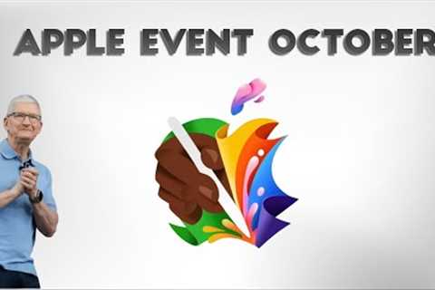 Apple October 2024 Event - 4 Interesting Things to More Expect!!