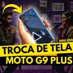 Moto G9 Plus com Tela Quebrada: Veja a Troca e o Resultado Final!