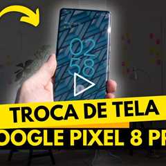 TROQUEI A TELA DO PIXEL 8 PRO: Será Que Deu Certo? 😱