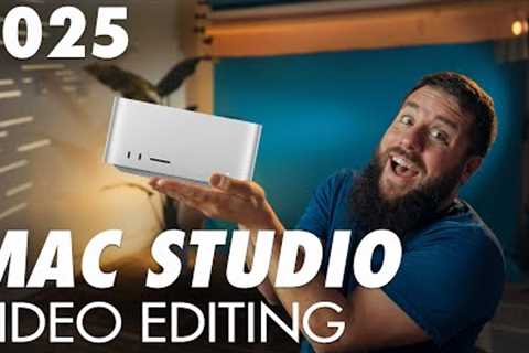 Video Editing Mac Studio Buyers Guide 2025