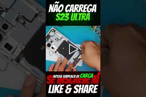 Samsung Galaxy S23 Ultra Não Carrega? Veja o Problema e Como Consertar!