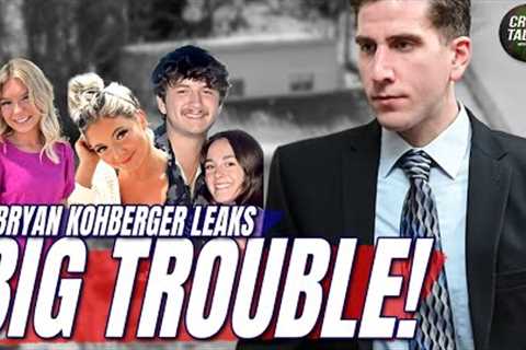 Bryan Kohberger Leaks... BIG TROUBLE!
