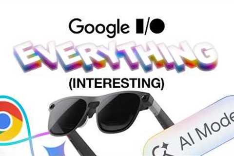 Everything Announced at Google I/O: Android XR Glasses, Gemini Live & More!