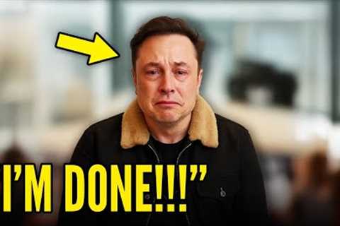 Elon Musk On The BRINK OF TEARS as He QUITS!