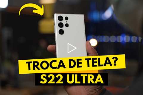 Galaxy S22 Ultra com a Tela Quebrada! Veja Quanto Custa o Conserto e se Vale a Pena