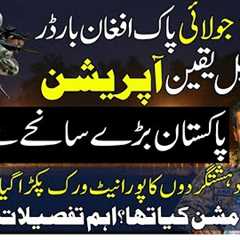 Successful Operation by Pak Army and ISI at Pak-Afghan Border