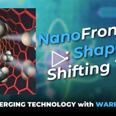 NanoFrontiers: Shape-Shifting Tech #nanotechnology #podcast #viral #matter #science
