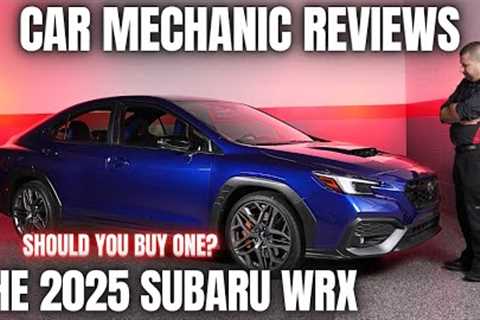 Should You Buy a 2025 Subaru WRX? Thorough Review By A Mechanic!