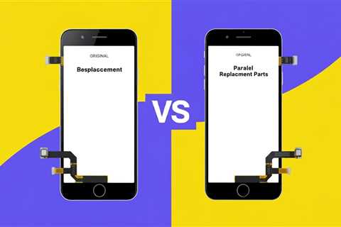 Screen Replacement: Original vs. Parallel Parts