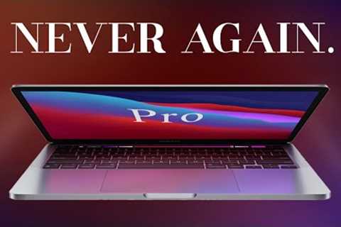 There will never be another laptop like the M1 MacBook Pro