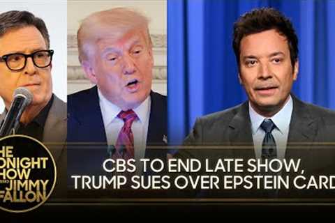 Jimmy Reacts to CBS Ending The Late Show w/ Stephen Colbert, Trump Sues WSJ Over Lewd Epstein Card