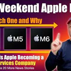 Should You Buy The M4, M5, or M6 Mac and Is Apple Becoming A Services Company?  + More Apple News