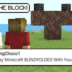 Minecraft But, My Friends TORTURE Me While I''m BLINDFOLDED.. | Minecraft Top Comment