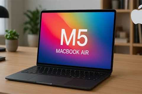 MacBook Air M5 - Everything You NEED to Know!