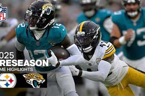 Pittsburgh Steelers vs. Jacksonville Jaguars Game Highlights | 2025 Preseason Week 1