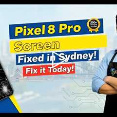Dropped Google Pixel 8 Pro Screen? The Best Repair in Sydney This Spring