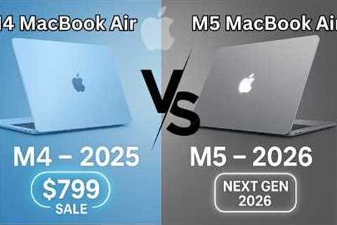 MacBook Air M4 vs M5 (2026) — Buy Now or Wait? Full Comparison & Rumors