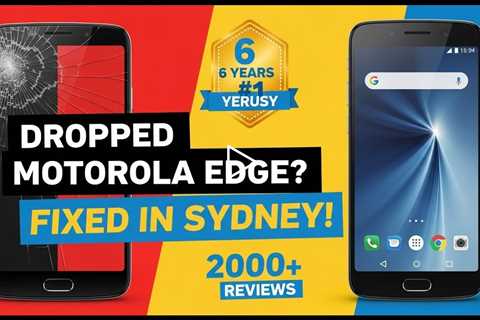 Dropped Motorola Edge Screen Replacement – Who Is the Best in Sydney This Spring?