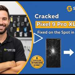 Cracked Google Pixel 9 Pro XL Screen? Here’s Who Can Fix It on the Spot in Sydney