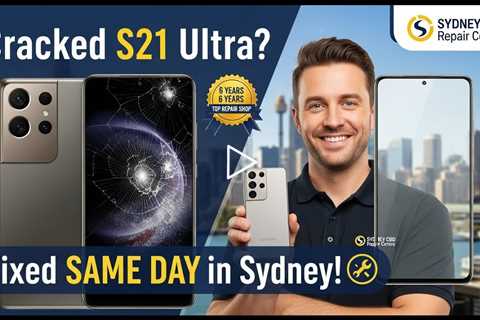Cracked Galaxy S21 Ultra Screen? Here’s Who Can Fix It on the Spot in Sydney
